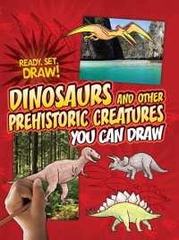 Cover Dinosaurs and Other Prehistoric Creatures You Can Draw