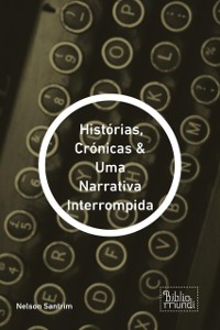 Cover Histórias, Crónicas &amp; Uma Narrativa Interrompida
