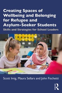 Cover Creating Spaces of Wellbeing and Belonging for Refugee and Asylum-Seeker Students
