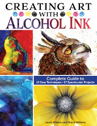 Cover Creating Art with Alcohol Ink