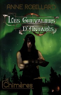Cover Les Chevaliers d''Antarès 04 : Chimères