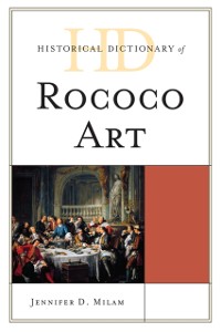 Cover Historical Dictionary of Rococo Art
