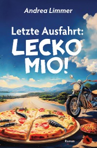 Cover Letzte Ausfahrt: Lecko Mio!