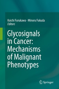Cover Glycosignals in Cancer: Mechanisms of Malignant Phenotypes