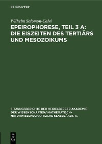 Cover Epeirophorese, Teil 3 A: Die Eiszeiten des Tertiärs und Mesozoikums