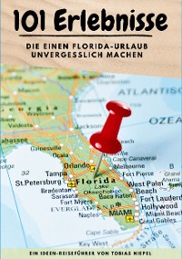 Cover 101 Erlebnisse, die einen Florida-Urlaub unvergesslich machen