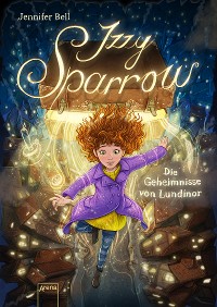 Cover Izzy Sparrow (1). Die Geheimnisse von Lundinor