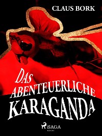 Cover Das abenteuerliche Karaganda