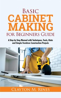 Cover Basic Cabinet Making for Beginners Guide