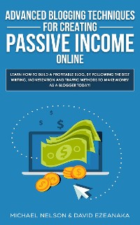 Cover Advanced Blogging Techniques for Creating Passive Income Online
