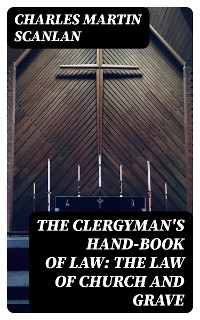Cover The Clergyman's Hand-book of Law: The Law of Church and Grave