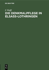 Cover Die Denkmalpflege in Elsaß-Lothringen