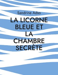 Cover La Licorne Bleue et la Chambre Secrète