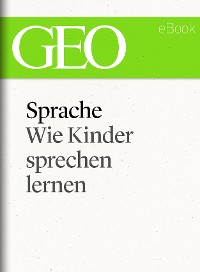 Cover Sprache: Wie Kinder sprechen lernen (GEO eBook Single)