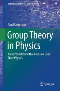 Cover Group Theory in Physics : An Introduction with a Focus on Solid State Physics