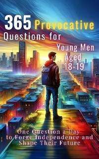 Cover 365 Provocative Questions for Young Men Aged 18-19