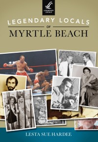 Cover Legendary Locals of Myrtle Beach