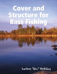Cover Cover and Structure for Bass Fishing