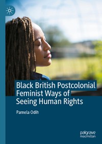 Cover Black British Postcolonial Feminist Ways of Seeing Human Rights	