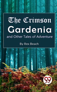 Cover Crimson Gardenia and Other Tales of Adventure