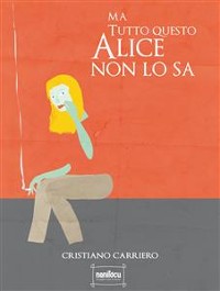 Cover Ma tutto questo Alice non lo sa