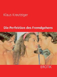 Cover Die Perfektion des Fremdgehens