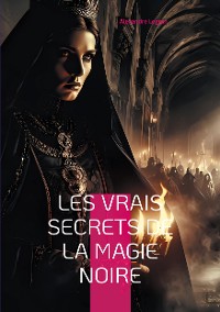 Cover Les Vrais Secrets de la magie noire