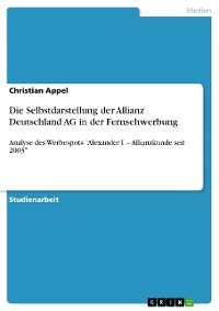 Cover Die Selbstdarstellung der Allianz Deutschland AG in der Fernsehwerbung