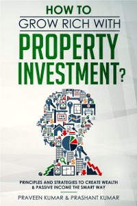 Cover How to Grow Rich with Property Investment?