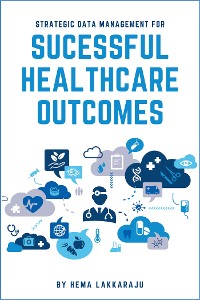 Cover Strategic Data Management for Successful Healthcare Outcomes