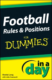 Cover Football Rules and Positions In A Day For Dummies