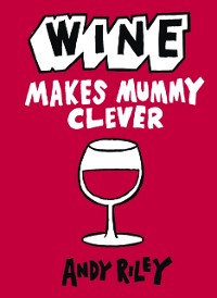 Cover Wine Makes Mummy Clever
