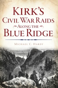 Cover Kirk's Civil War Raids Along the Blue Ridge