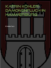Cover Katrin Köhler - Dämonenfluch in Hammerburg