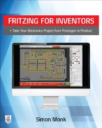 Cover Fritzing for Inventors: Take Your Electronics Project from Prototype to Product