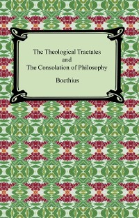 Cover The Theological Tractates and The Consolation of Philosophy