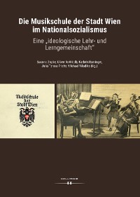 Cover Die Musikschule der Stadt Wien im Nationalsozialismus