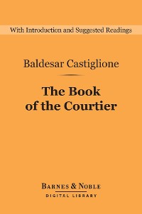 Cover The Book of the Courtier (Barnes & Noble Digital Library)
