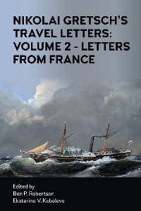 Cover Nikolai Gretsch's Travel Letters: Volume 2 - Letters from France
