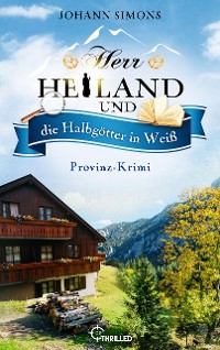 Cover Herr Heiland und die Halbgötter in Weiß
