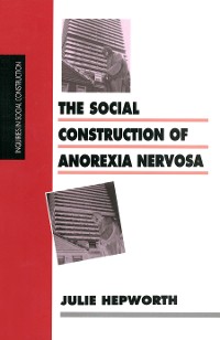Cover The Social Construction of Anorexia Nervosa