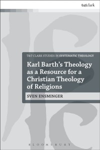 Cover Karl Barth’s Theology as a Resource for a Christian Theology of Religions