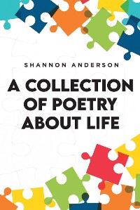 Cover A Collection of Poetry About Life
