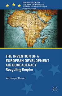 Cover The Invention of a European Development Aid Bureaucracy