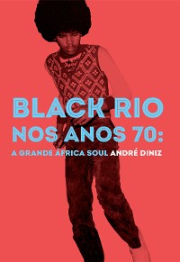 Cover Black Rio nos anos 70: a grande África Soul