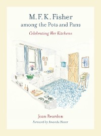 Cover M. F. K. Fisher among the Pots and Pans