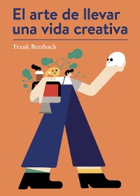 Cover El arte de llevar una vida creativa