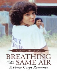 Cover Breathing the Same Air: A Peace Corps Romance
