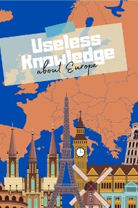 Cover Useless Knowledge about Europe