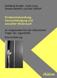 Cover Kindesmisshandlung, Vernachlässigung und sexueller Missbrauch